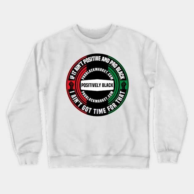 Positively Black Crewneck Sweatshirt by Afroditees